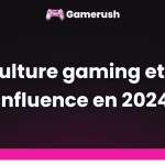 la culture gaming et son influence en 2024